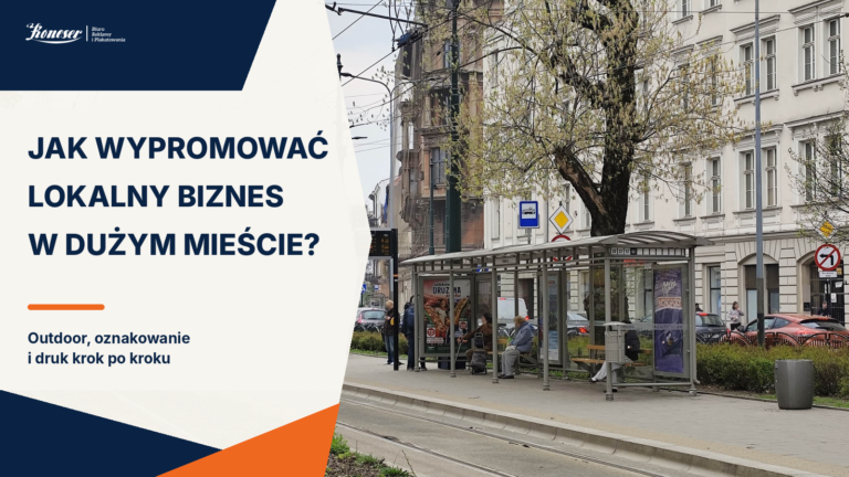 Jak wypromować lokalny biznes w dużym mieście? Outdoor, oznakowanie i druk krok po kroku